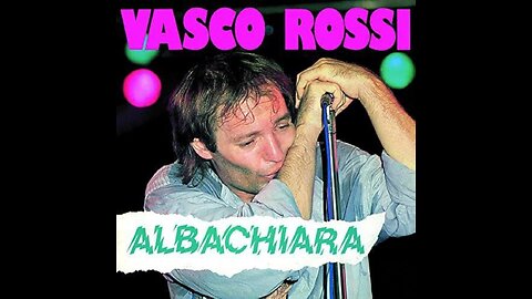 VASCO ROSSI---ALBACHIARA