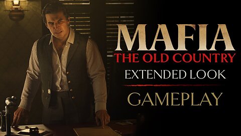 Mafia: The Old Country - Gameplay Extended Look