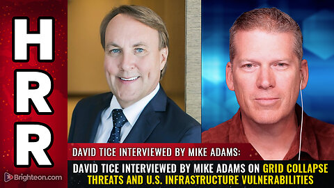 David Tice Interviewed by Mike Adams on Grid Collapse Threats...