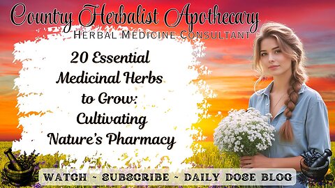 20 Essential Medicinal Herbs to Grow: Cultivating Nature’s Pharmacy