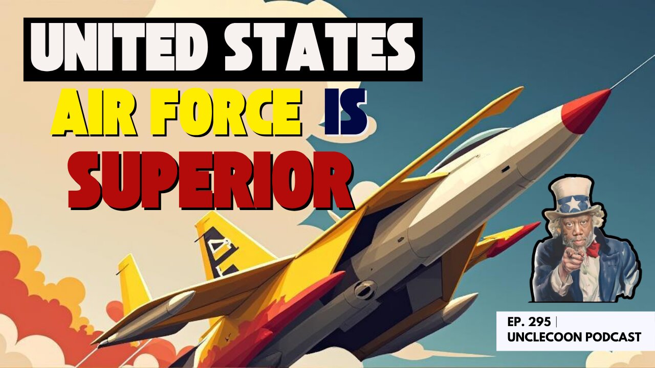 EP 295 | United States Air Force is Superior | The Untouchable Power of the U.S. Air Force | Big Al