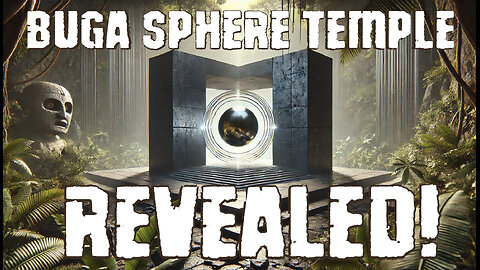 Olmec Mystery Uncovered | Buga Sphere Temple Revealed!