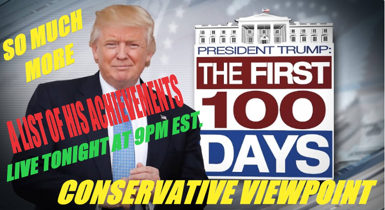 TRUMP'S 100 DAYS IN OFFICE AND HIS HISTORIC ACHIEVEMENTS SO FAR!! LIVE TONIGHT AT 9PM EST.