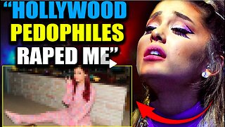 Ariana Grande: I Was a Child Prostitute, Hollywood Is Run by Satanic Pedophiles
