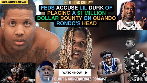Feds ACCUSE Lil Durk of Placing a $1 MILLION DOLLAR BOUNTY on Quando Rondo's Head