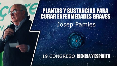 *PLANTAS Y SUSTANCIAS PROHIBIDAS PARA CURAR ENFERMEDADES GRAVES - Josep Pàmies | CyE 19*