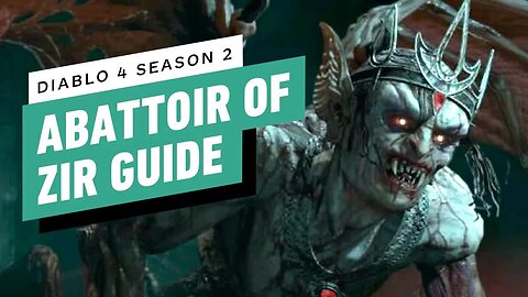 Diablo 4 Season 2 - Abattoir of Zir Guide