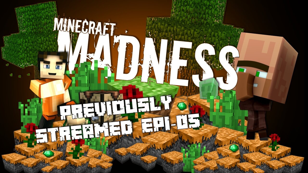 Minecraft Madness - Previously Streamed