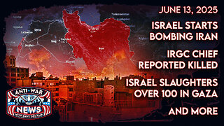 Israel Starts Bombing Iran, IRGC Chief Reported Killed, Israel Slaughters Over 100 in Gaza, and More