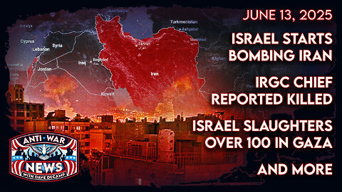 Israel Starts Bombing Iran, IRGC Chief Reported Killed, Israel Slaughters Over 100 in Gaza, and More