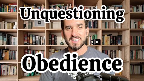 Unquestioning Obedience