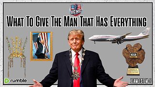 What To Give The Man Who Has EVERYTHING!