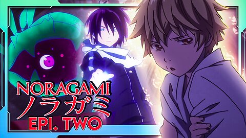 Noragami Abridged Episode 2