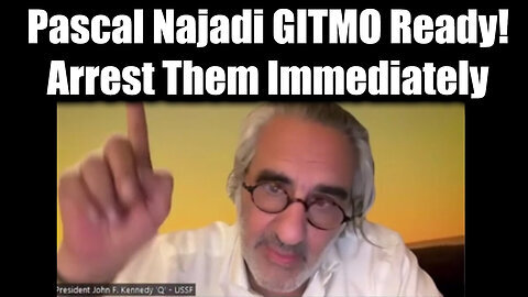Pascal Najadi Full Interview - 'Arrest Them Immediately', GITMO Ready!