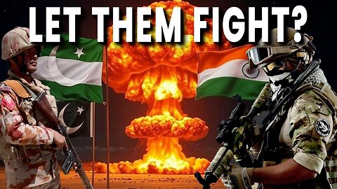 SHOULD WE LET THEM FIGHT? 🇮🇳🇵🇰💣