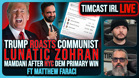 Trump ROASTS "Communist Lunatic" Zohran Mamdani after NYC Dem Primary Win | Timcast IRL