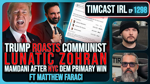 Trump ROASTS "Communist Lunatic" Zohran Mamdani after NYC Dem Primary Win | Timcast IRL
