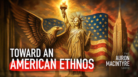 Toward an American Ethnos | Guest: Doug Wilson | 6/6/25