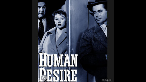 CS #190-Human Desire -Glenn Ford, Gloria Grahame, and Broderick Crawford.