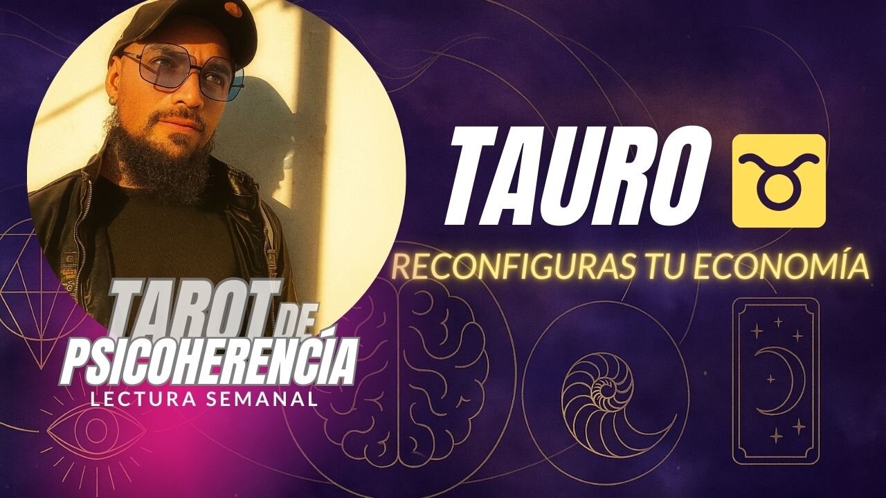 Tauro ♉ Reconfiguras tu economía