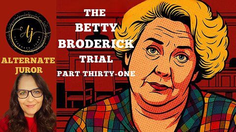 CA vs BETTY BRODERICK — PART THIRTY-ONE — The PSYCHOLOGY of CHAOS: Dr. DiFrancesca Pt 2
