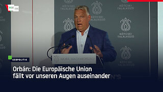 Orbán: Die Europäische Union fällt vor unseren Augen auseinander