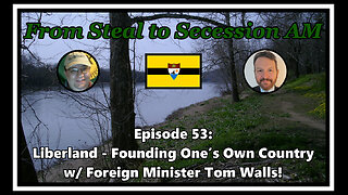 From Steal to Secession AM - Ep. 53: Liberland - Founding One’s Own Country