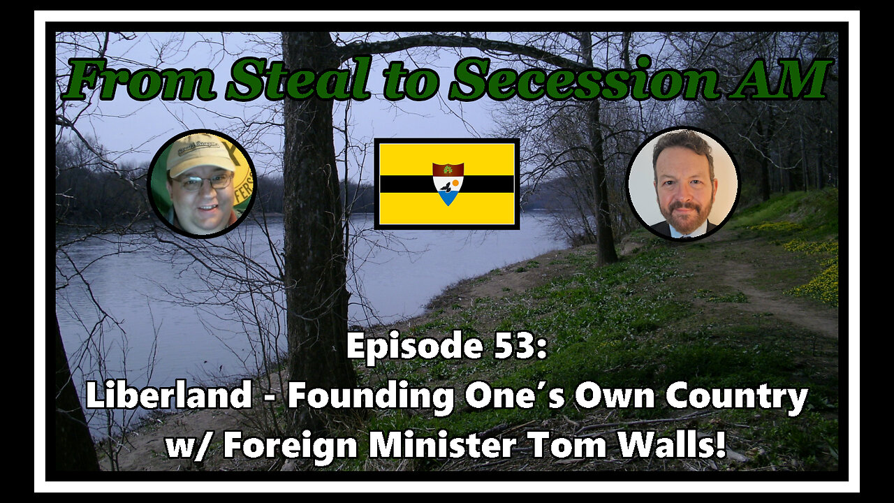 From Steal to Secession AM - Ep. 53: Liberland - Founding One’s Own Country
