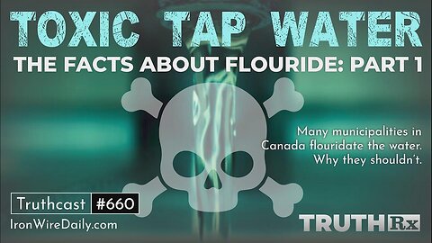 Episode 8: Toxic Tap Water | TRUTH Rx Special Report