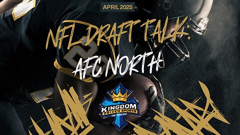 Kingdom Driven Sports - 2025 NFL Draft Talk - AFC North Edition