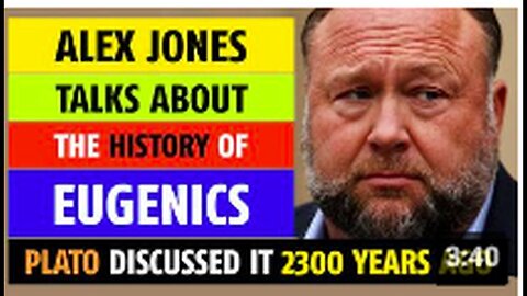 "Alex Jones' Description of Eugenics History"
