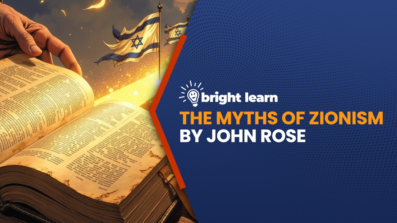 BrightLearn - The Myths of Zionism by John Rose