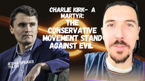 Charlie Kirk - Martyr: The Conservative Movement Stands Against Evil