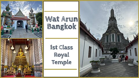 Wat Arun - Temple of the Dawn - 1st Class Royal & One of Nine Sacred Temples - Bangkok Thailand 2025