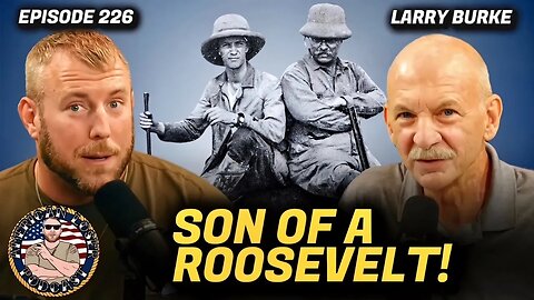 Kermit Roosevelt: The Chaos & Tragedy | American Loser Podcast Ep 226 w/ Larry Burke