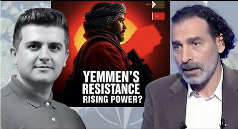 Laith Marouf: The Rise of Yemen’s Resistance: A Force the World Can’t Ignore