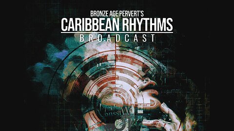 Ep 27 "Nietzsche on Male and Female Genius of Peoples" • Caribbean Rhythms w/ Bronze Age Pervert
