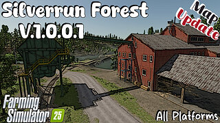 Map Update | Silverrun Forest | V.1.0.0.1 | Farming Simulator 25