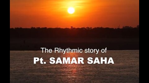 DOCUMENTARY---THE RHYTHMIC STORY OF SAMAR SAHA