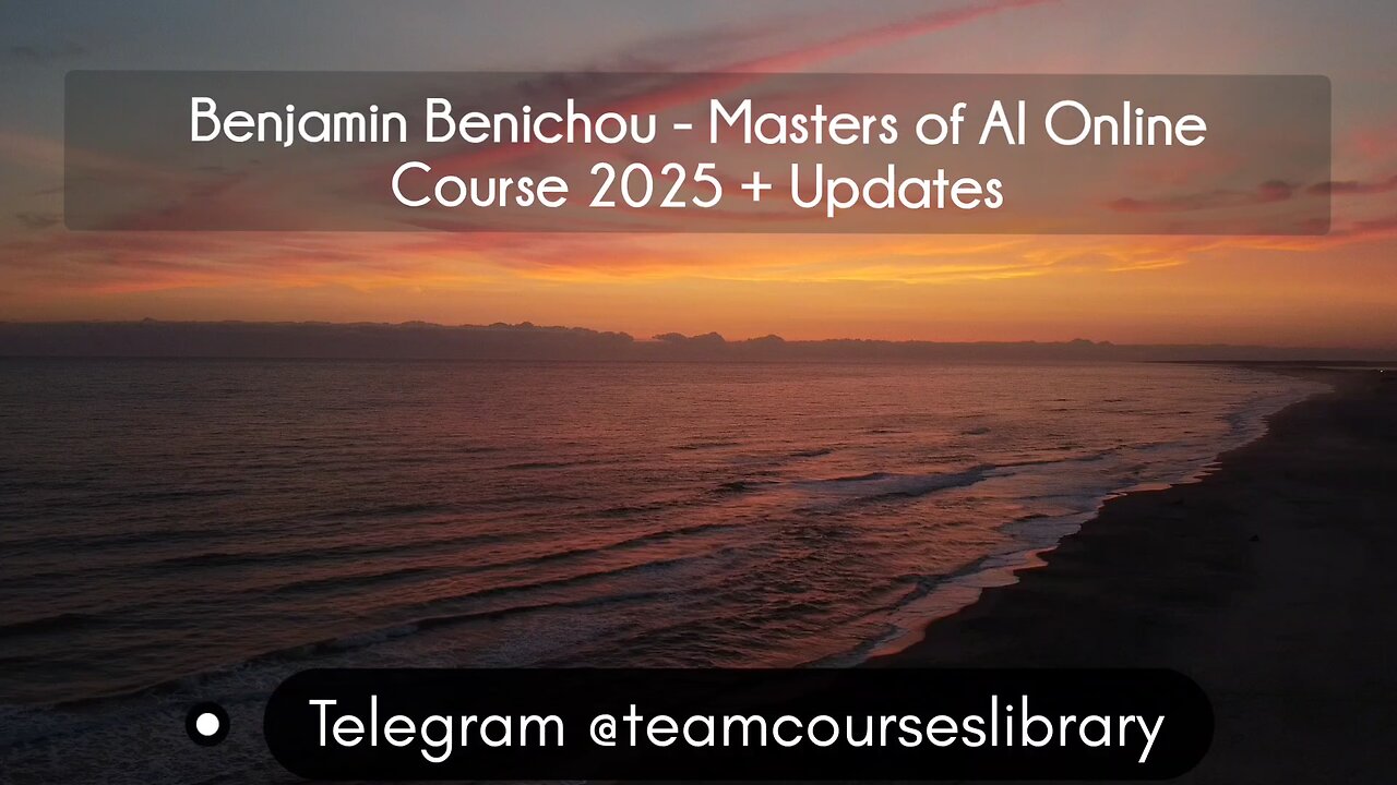 (CoursesLibrary.com)Benjamin Benichou - Masters of AI Online Course 2025 + Updates