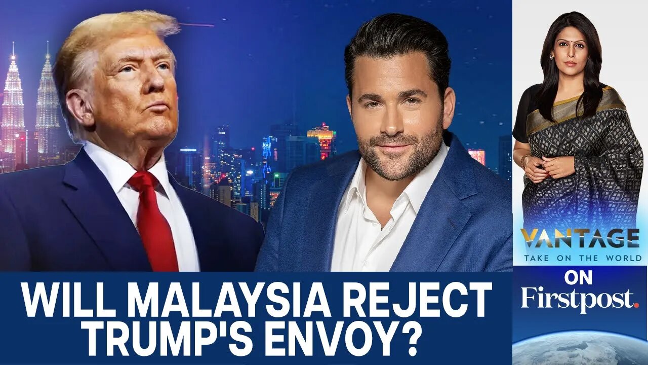Why Trump Choosing Nick Adams in Malaysia Could Spark Diplomatic Crisis |Vantage with Palki Sharma
