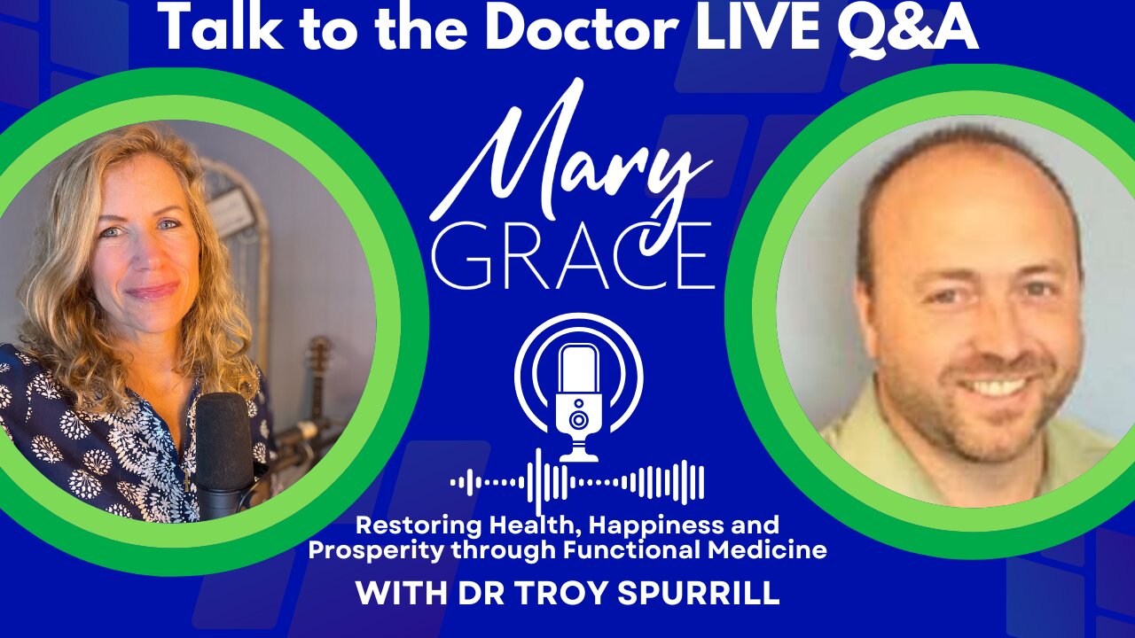 MARY GRACE: ASK THE DOCTOR Live Q&A with Dr Troy Spurrill Synapse Center for Health and Healing