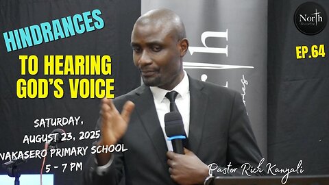 North Saturday Ep.64_Hindrances to Hearing God's Voice | Pastor Rich Kanyali