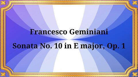 Francesco Geminiani Sonata No. 10 in E major, Op. 1