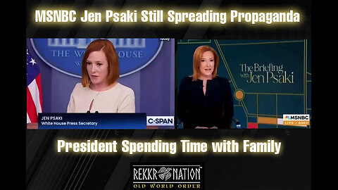 News Propaganda Newscaster Jen Psaki - President Spending Time with Family
