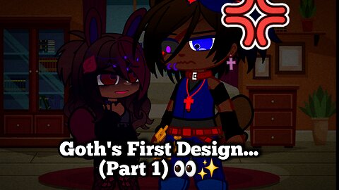 Goth's First Design... (Part 1) 👀✨️