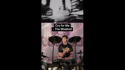 Cry for Me - The Weeknd Drum Cover