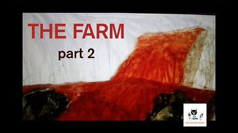 The Farm, Part Two