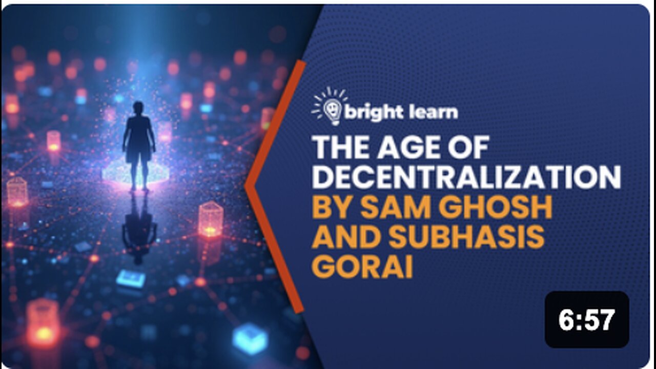 BrightLearn - The Age of Decentralization by Sam Ghosh And Subhasis Gorai