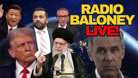 Radio Baloney Live! Trump Ayatollah Post, Kash Patel China Files, Carney Folds, Memes